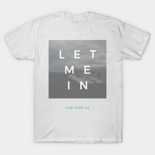 Let Me In T-Shirt